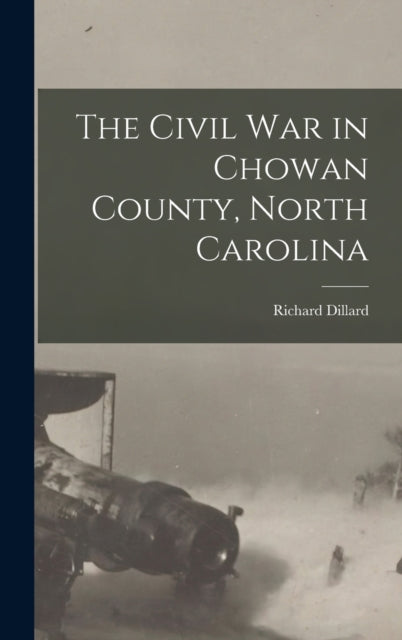 The Civil War in Chowan County North Carolina