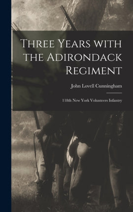 Three Years With the Adirondack Regiment