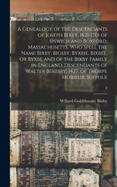 A Genealogy of the Descendants of Joseph Bixby