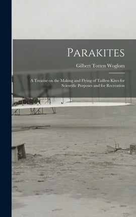 Parakites a Treatise on the Making and Flying of