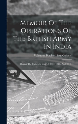 Memoir Of The Operations Of The British Army In