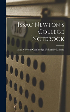 Issac Newtons College Notebook