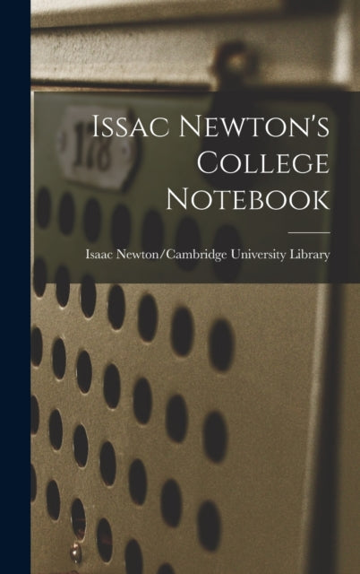 Issac Newtons College Notebook