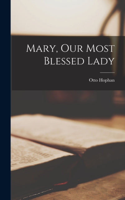 Mary, Our Most Blessed Lady