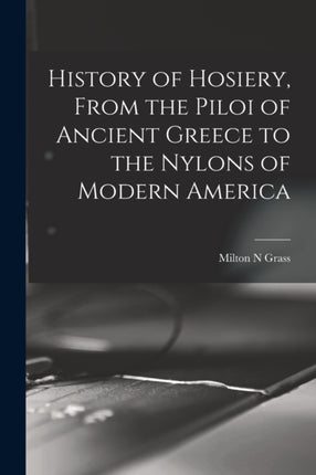 History of Hosiery From the Piloi of Ancient