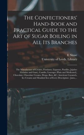 The Confectioners Handbook and Practical Guide to
