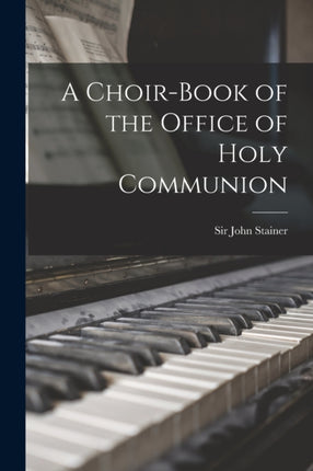 A Choirbook of the Office of Holy Communion