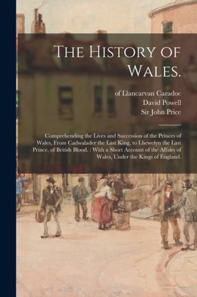The History of Wales.