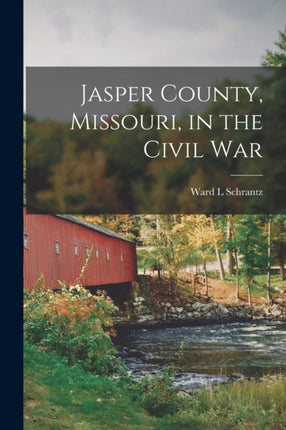 Jasper County Missouri in the Civil War