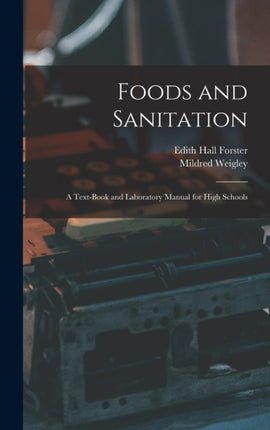 Foods and Sanitation a Textbook and Laboratory