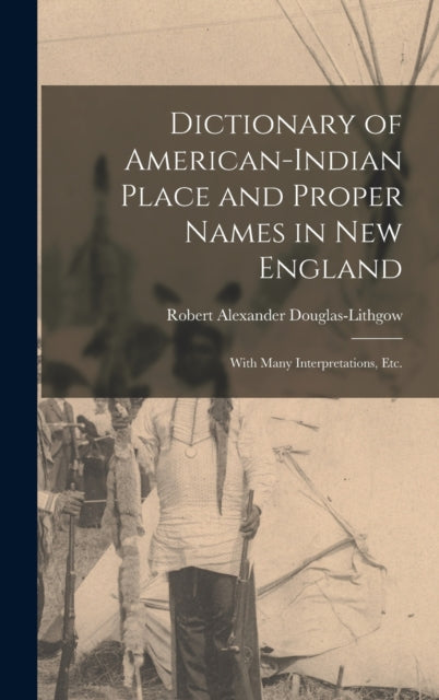 Dictionary of AmericanIndian Place and Proper