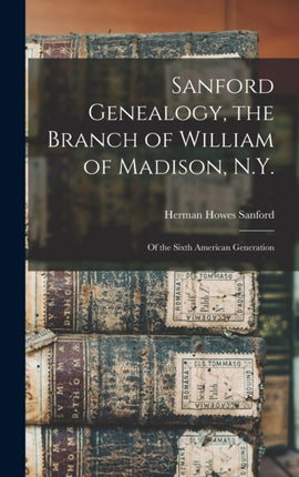 Sanford Genealogy the Branch of William of
