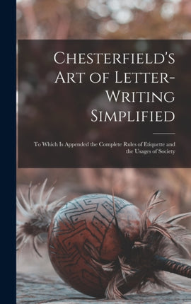 Chesterfields Art of Letterwriting Simplified