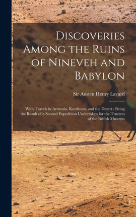 Discoveries Among the Ruins of Nineveh and