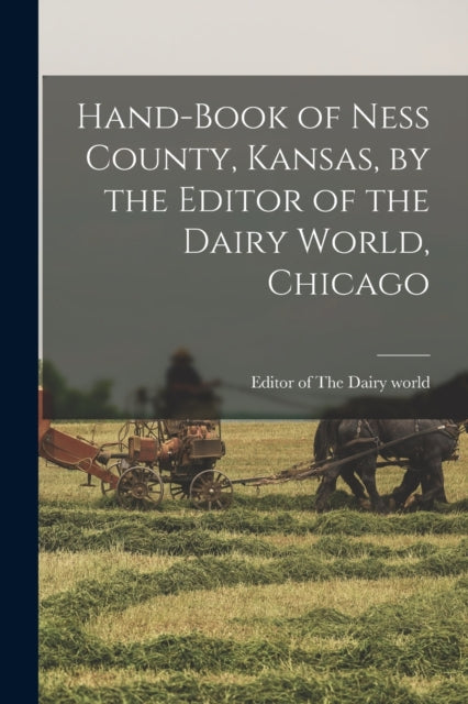 Handbook of Ness County Kansas by the Editor of