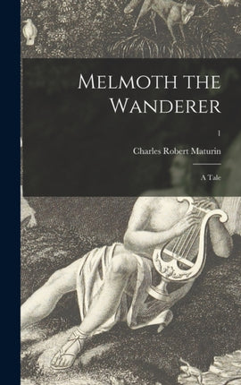 Melmoth the Wanderer a Tale 1