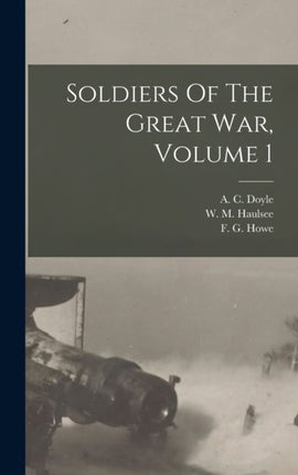 Soldiers Of The Great War Volume 1