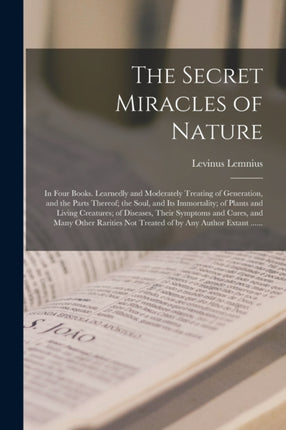 The Secret Miracles of Nature