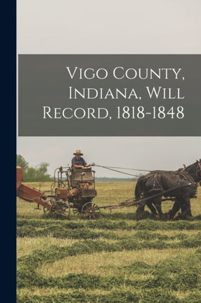 Vigo County Indiana Will Record 18181848