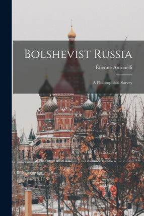 Bolshevist Russia a Philosophical Survey