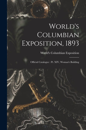 Worlds Columbian Exposition 1893 Official