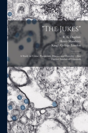 The Jukes electronic Resource a Study in Crime