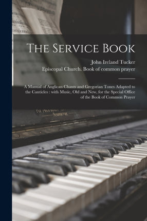 The Service Book a Manual of Anglican Chants and