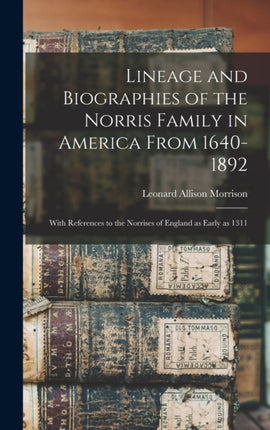 Lineage and Biographies of the Norris Family in