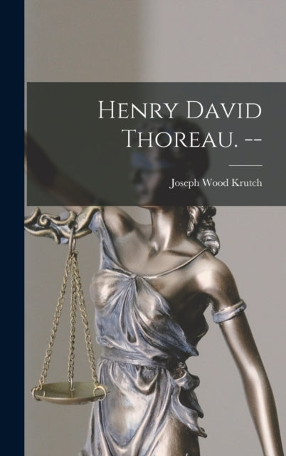 Henry David Thoreau.