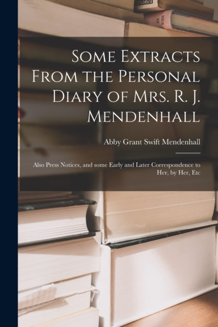 Some Extracts From the Personal Diary of Mrs. R.