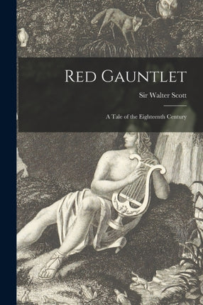 Red Gauntlet a Tale of the Eighteenth Century