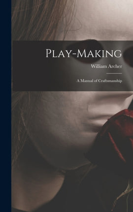 Playmaking a Manual of Craftsmanship