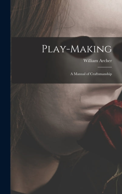 Playmaking a Manual of Craftsmanship