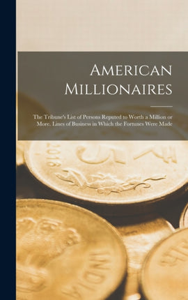 American Millionaires the Tribunes List of