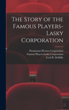 The Story of the Famous PlayersLasky Corporation