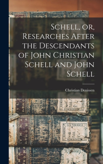 Schell or Researches After the Descendants of