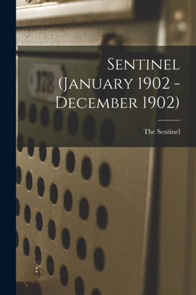 Sentinel January 1902  December 1902