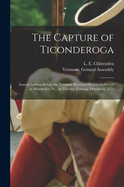 The Capture of Ticonderoga Annual Address Before