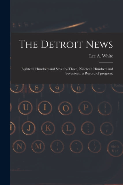 The Detroit News Eighteen Hundred and