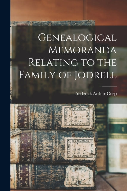 Genealogical Memoranda Relating to the Family of