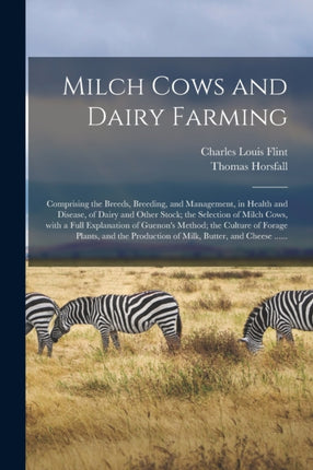 Milch Cows and Dairy Farming Comprising the