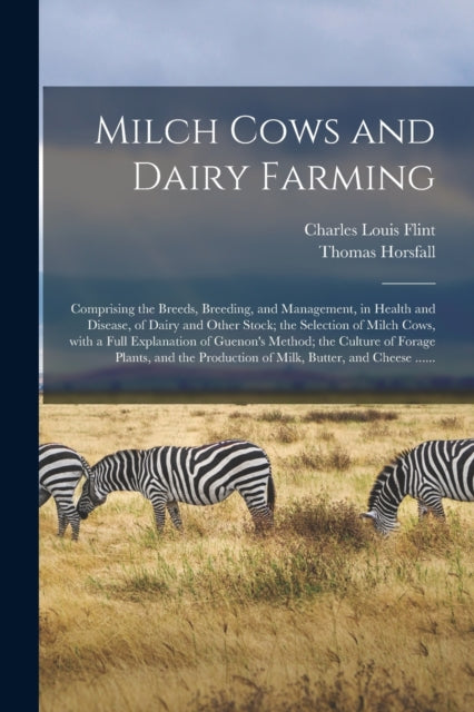 Milch Cows and Dairy Farming Comprising the