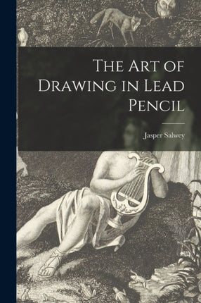 The Art of Drawing in Lead Pencil