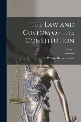 The Law and Custom of the Constitution 2 Part. 1