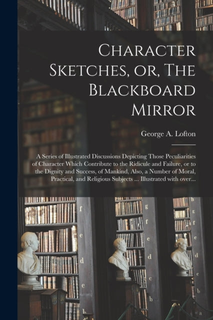 Character Sketches or The Blackboard Mirror