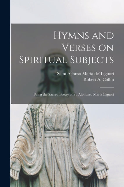 Hymns and Verses on Spiritual Subjects Being the