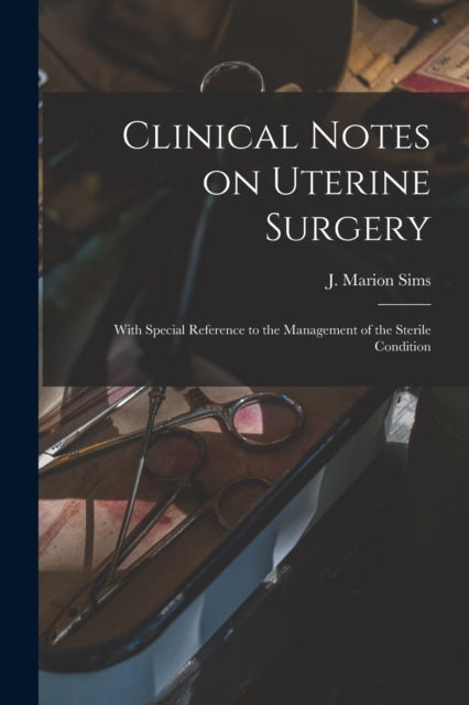 Clinical Notes on Uterine Surgery With Special