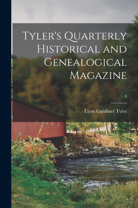Tylers Quarterly Historical and Genealogical