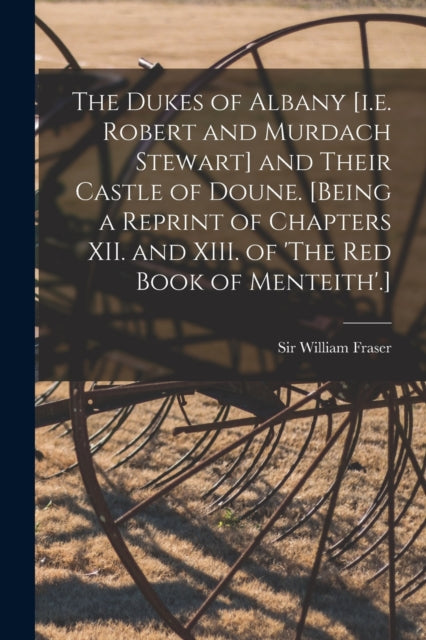 The Dukes of Albany i.e. Robert and Murdach