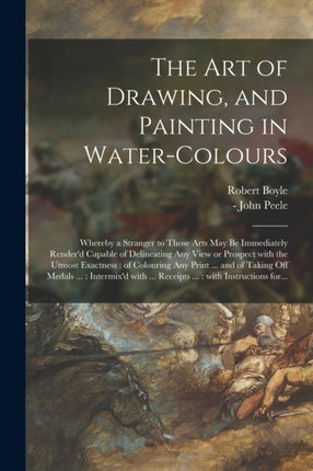 The Art of Drawing and Painting in Watercolours